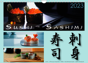 Sushi – Sashimi mit Anleitung für perfektes Gelingen (Wandkalender 2023 DIN A4 quer) von Kloss,  Wolf