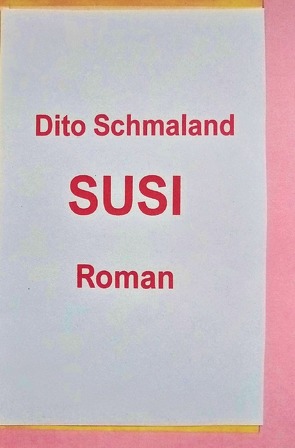 SUSI von Schmaland,  Dito