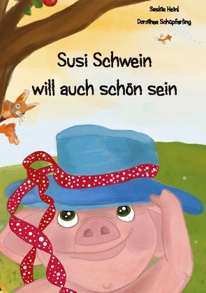 Susi Schwein will auch schön sein von Heinl,  Saskia