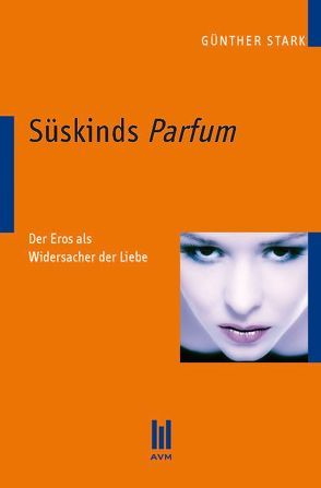 Süskinds Parfum von Stark,  Günther