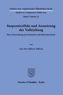 Suspensiveffekt und Aussetzung der Vollziehung. von Saldiran Yildirim,  Ayse Nur