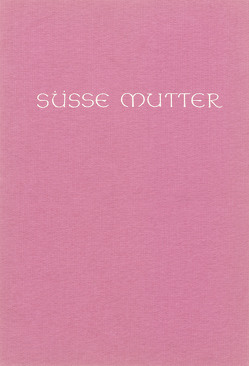 Süsse Mutter von Kanta Gupta,  Nolini, Steiger,  Peter