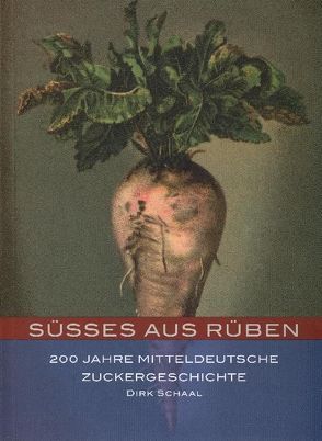 Süsses aus Rüben von Gerlach,  Peter, Götze,  Moritz, Schaal,  Dirk