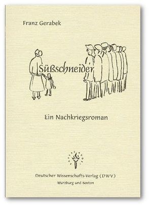 Süssschneider – Ein Nachkriegsroman von Gerabek,  Franz, Gerabek,  Wolfgang