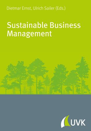 Sustainable Business Management von Ernst,  Dietmar, Sailer,  Ulrich