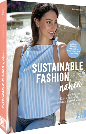 Sustainable Fashion nähen von Hartwig,  Heike