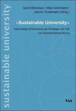 Sustainable University von Adomßent,  Maik, Godemann,  Jasmin, Michelsen,  Gerd