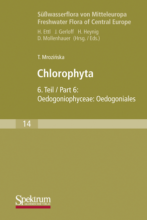 Süßwasserflora von Mitteleuropa, Bd. 14: Chlorophyta VI von Mrozinska,  Teresa