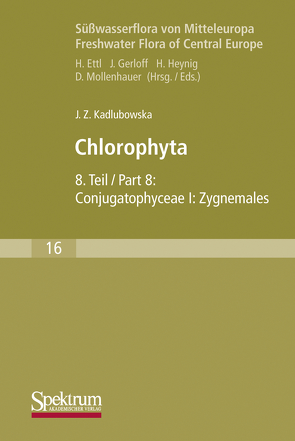 Süßwasserflora von Mitteleuropa, Bd. 16: Chlorophyta VIII von Kadlubowska,  Joanna