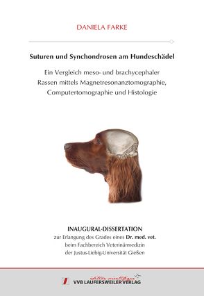 Suturen und Synchondrosen am Hundeschädel. von Farke,  Daniela