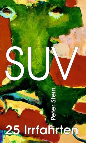 SUV – 25 Irrfahrten von Stein,  Peter