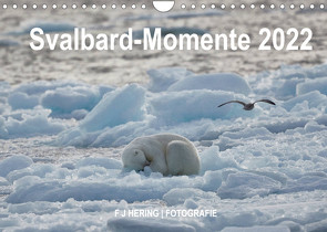 Svalbard-Momente (Wandkalender 2022 DIN A4 quer) von Franz Josef Hering,  Dr.