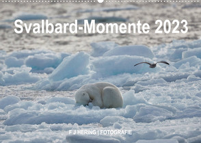 Svalbard-Momente (Wandkalender 2023 DIN A2 quer) von Franz Josef Hering,  Dr.