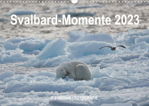 Svalbard-Momente (Wandkalender 2023 DIN A3 quer) von Franz Josef Hering,  Dr.