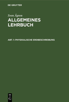 Sven Ågren: Allgemeines Lehrbuch / Physikalische Erdbeschreibung von Ågren,  Sven