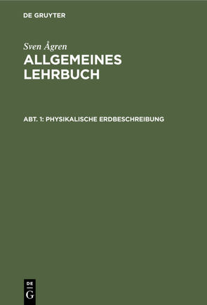 Sven Ågren: Allgemeines Lehrbuch / Physikalische Erdbeschreibung von Ågren,  Sven