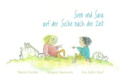 Sven und Sara auf der Suche nach der Zeit von Baumann,  Margret, Portillo,  Marcel, Zoller Morf,  Eva