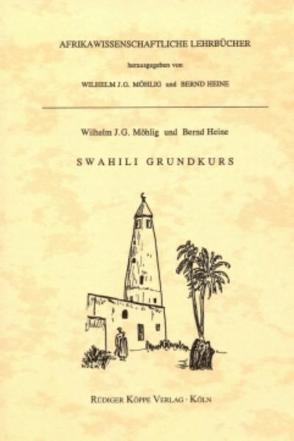 Swahili-Grundkurs mit Swahili-Übungsbuch und zwei Audio-Kassetten von Adam,  Hassan, Heine,  Bernd, Möhlig,  Wilhelm J.G.