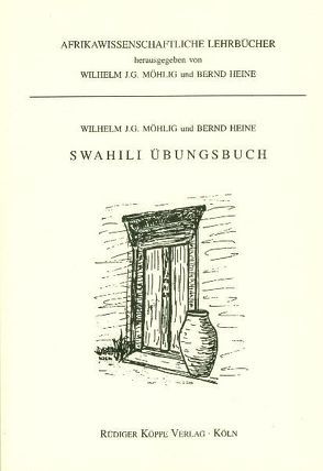 Swahili Grundkurs / Swahili Übungsbuch von Heine,  Bernd, Möhlig,  Wilhelm J.G.