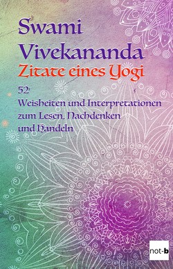 Swami Vivekananda – Zitate eines Yogi von not-b