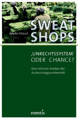 Sweatshops – ›Unrechtssystem‹ oder Chance? von Pötzsch,  Janelle