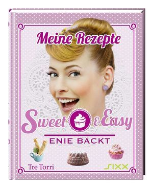 Sweet & Easy- Enie backt von Frenzel,  Ralf, van de Meiklokjes,  Enie