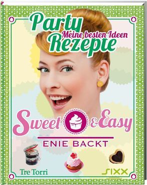 Sweet & Easy – Enie backt von Frenzel,  Ralf, van de Meiklokjes,  Enie