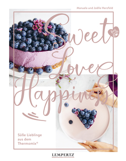 Sweet Love & Happiness von Herzfeld,  Joelle, Herzfeld,  Manuela