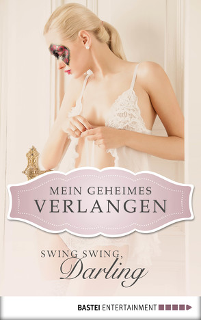 Swing Swing, Darling – Mein geheimes Verlangen von Tanner,  Jaden