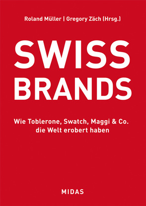 SWISS BRANDS von Mueller,  Roland J., Zäch,  Gregory C