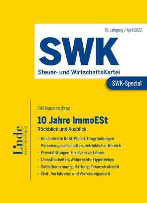 SWK-Spezial 10 Jahre ImmoESt von Beiser,  Reinhold, Bernhart,  Alexandra, Bodis,  Andrei, Hammerl,  Christian, Hirschler,  Klaus, Höltschl,  Elisabeth, Kanduth-Kristen,  Sabine, Kovacs,  Karin, Lachmayer,  Edeltraud, Petrikovics,  Anna-Theresa, Petrikovics,  Florian, Pfeifenberger,  Thomas, Prodinger,  Melanie, Pucher,  Michael, Reiner,  Birgit, Reiner,  Jürgen, Richter,  Daniel, Schlager,  Christoph, Sulz,  Gottfried Maria, SWK-Redaktion, Thunshirn,  Roman, Vock,  Martin, Wiedermann,  Klaus, Zorn,  Nikolaus