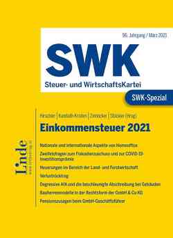 SWK-Spezial Einkommensteuer 2021 von Berger,  Maria, Deichsel,  Michael, Dimova,  Kremena, Dorfer,  Bettina, Hirschler,  Klaus, Höltschl,  Elisabeth, Inzinger,  Marie-Christin, Kanduth-Kristen,  Sabine, Komarek,  Ernst, Linder,  Gert, Mayer,  Michael, Novosel,  Stephanie, Reichl,  Katja, Rindler,  Reinhard, Ruckensteiner,  Thomas, Sonnleitner,  Claudia, Stauber,  Christine, Stopper,  Katharina, Stückler,  Karl, Terko,  Sanela, Uedl,  Franziska, Zinnöcker,  Berndt