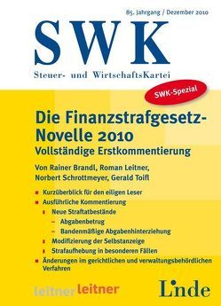 SWK-Spezial Finanzstrafgesetz-Novelle 2010 von Brandl,  Rainer, Leitner,  Roman, Schrottmeyer,  Norbert, Toifl,  Gerald