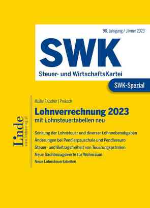 SWK-Spezial Lohnverrechnung 2023 von Kocher,  Christa, Müller,  Eduard, Proksch,  Franz