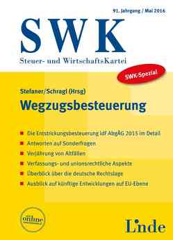 SWK-Spezial Wegzugsbesteuerung von Haselsteiner,  Sebastian, Kronig,  Ottla, Maestri,  Johannes Volpini, Marschner,  Ernst, Massoner,  Christian, Meyerle,  Michael, Müller,  Stefan, Pinetz,  Erik, Plansky,  Patrick, Schragl,  Markus, Stanek,  Philipp, Stefaner,  Markus, Steiner,  Gerhard, Stieglitz,  Alexander, Ungemach,  Markus, Wohlhöfler,  Andreas, Zeiler,  Alexander