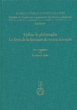 Sydrac le philosophe. Le livre de la fontaine de toutes sciences von Ruhe,  Ernstpeter