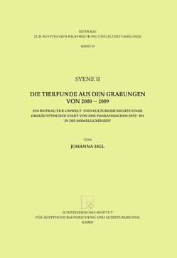 Syene II – Die Tierfunde aus den Grabungen von 2000-2009 von Sigl,  Johanna