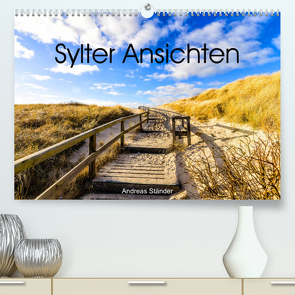 Syler Ansichten (Premium, hochwertiger DIN A2 Wandkalender 2023, Kunstdruck in Hochglanz) von Ständer,  Andreas