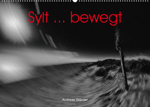 Sylt … bewegt (Wandkalender 2023 DIN A2 quer) von Ständer,  Andreas