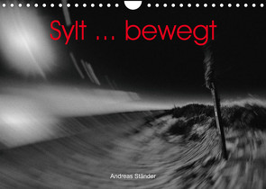 Sylt … bewegt (Wandkalender 2023 DIN A4 quer) von Ständer,  Andreas