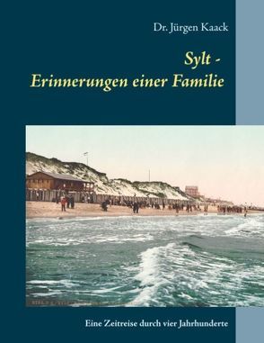 Sylt – Erinnerungen einer Familie von Kaack,  Jürgen