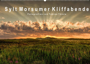 Sylt Morsumer Kliffabende Fotografien von Tobias Thiele (Wandkalender 2022 DIN A2 quer) von Thiele,  Tobias