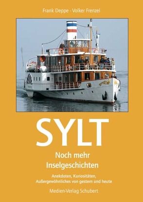 Sylt – Noch mehr Inselgeschichten von Deppe,  Frank, Frenzel,  Volker