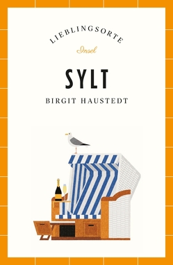 Sylt Reiseführer LIEBLINGSORTE von Haustedt,  Birgit