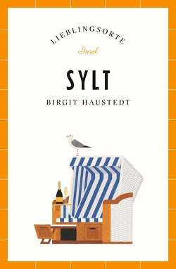 Sylt Reiseführer LIEBLINGSORTE von Haustedt,  Birgit