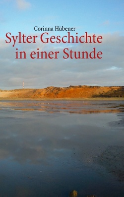 Sylter Geschichte in einer Stunde von Hübener,  Corinna