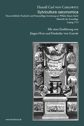 Sylvicultura oeconomica von Carlowitz,  Hanns Carl von, Huss,  Jürgen, von Gadow,  Friederike