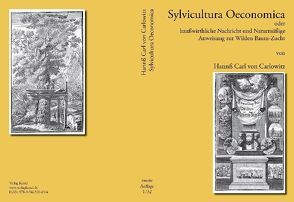 Sylvicultura oeconomica von Carlowitz,  Hans Carl von, Carlowitz,  von,  Hannß Carl, Carlowitz,  von,  Hannß Carl