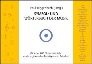 Symbol- und Wörterbuch der Musik von Engelbrecht,  Robert, Gross,  Ulrich, Kopp,  Antje S, Krüger,  Ant W, Riggenbach,  Paul