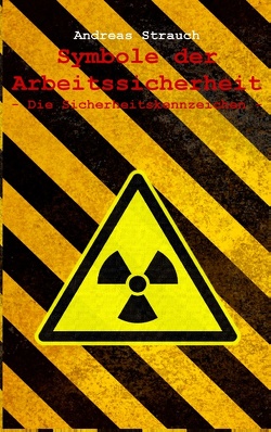 Symbole der Arbeitssicherheit von Strauch,  Andreas Symbole der Arbeitssicherheit von Strauch,  Andreas